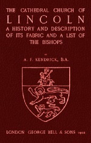 [Gutenberg 43477] • Bell's Cathedrals: The Cathedral Church of Lincoln / A History and Description of its Fabric and a List of the Bishops